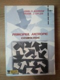 PRINCIPIUL ANTROPIC COSMOLOGIC de JOHN D. BARROW , FRANK J. TIPLER , 2001