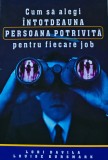 Cumpara ieftin Cum sa alegi intotdeauna persoana potrivita pentru fiecare job - 2005 - Lori Davila ($I265)