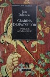 Gradina desfatarilor. O istorie a paradisului &ndash; Jean Delumeau