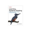 Learning Systems Thinking: Essential Nonlinear Skills and Practices for Software Professionals