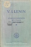 Corespondenta militara 1917-1920 (volumul 1) - 1958 - V. I. Lenin ($M47)