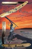 The Diary of Nathaniel Coffin: A Survival Story Told Periodically Through the Pages of a Young Quaker's Diary