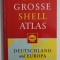 DER GROSSE SHELL ATLAS - DEUTSCHLAND UND EUROPA , 1966/67