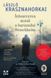 Intoarcerea acasa a baronului Wenckheim | Laszlo Krasznahorkai