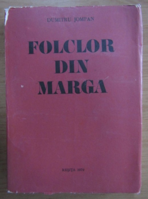 Folclor din Marga / Dumitru Jompan cu dedicatia autorului contine si partituri