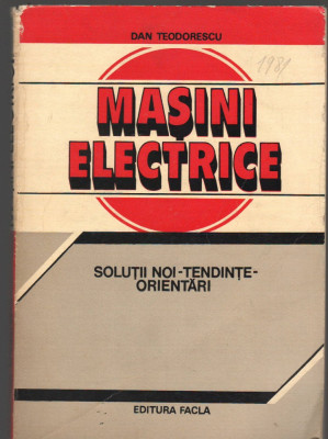 C8819 MASINI ELECTRICE - DAN TEODORESCU. SOLUTII NOI, TENDINTE, ORIENTARI foto