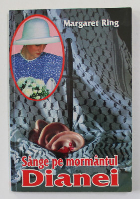 SANGE PE MORMANTUL DIANEI de MARGARET RING , 1998 foto