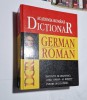 Dicționar german-rom&acirc;n - Editura Univers Enciclopedic, 2007 - Academia Romana