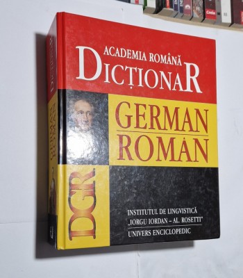 Dicționar german-rom&amp;acirc;n - Editura Univers Enciclopedic, 2007 - Academia Romana foto