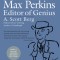 Max Perkins: Editor of Genius