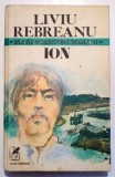 ION de LIVIU REBREANU ( SERIA MARI SCIITORI ROMANI ) , 1979 * EDITIE CARTONATA