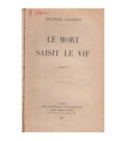 Georges Lecomte - Le Mort saisit le vif - roman - 104124