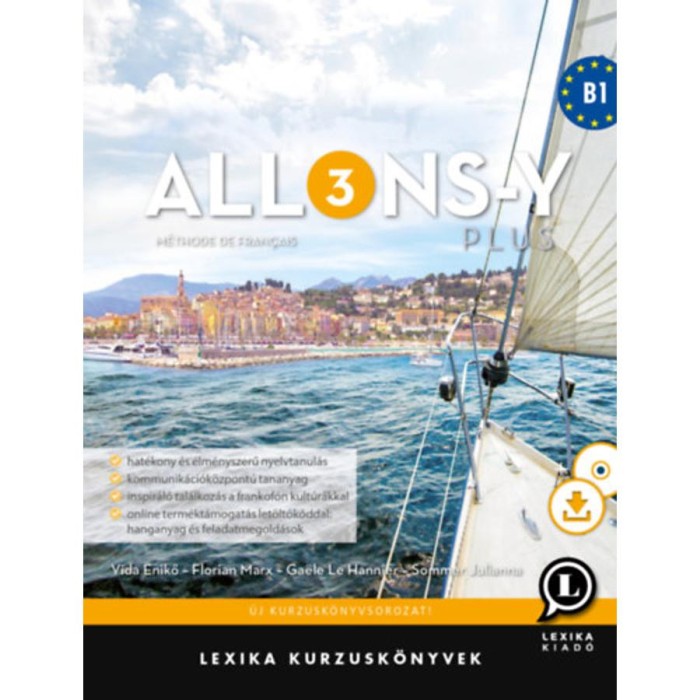 Allons-y PLUS 3 - M&eacute;thode de fran&ccedil;ais - Francia kurzusk&ouml;nyv (B1) - CD+let&ouml;lthető hanganyag - Vida Enikő