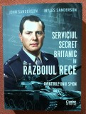 Serviciul secret britanic &icirc;n Razboiul Rece. Amintirile unui spion. Editura Corint, 2024 - John Sanderson, Myles Sanderson