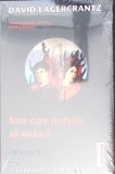 Fata care trebuia sa moara - David Lagercrantz - Editura Trei, 2019 - Roman, Fiction Connection