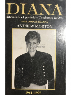 Andrew Morton - Diana. Adevărata ei poveste (editia 1998) foto