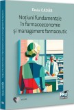 Notiuni fundamentale in farmacoeconomie si management farmaceutic, Emin Cadar