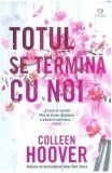 Cumpara ieftin Totul se termina cu noi/Colleen Hoover