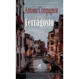 Cumpara ieftin Ferragosto/Antoine Compagnon