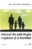 Manual de psihologia cuplului si a familiei | Alin Sebastian Godeanu
