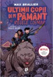 Ultimii copii de pe Pamant si Regele Cosmar/Max Brallier, Storia Books
