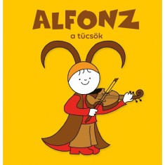 Alfonz, a t&uuml;cs&ouml;k - Bartos Erika