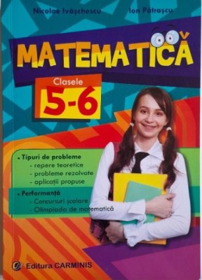 Matematic. Clasele 5-6 &amp;ndash; Nicolae Ivaschescu, Ion Patrascu foto