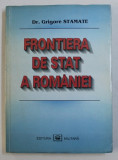 FRONTIERA DE STAT A ROMANIEI de GRIGORE STAMATE , 1997 , DEDICATIE
