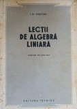 Lectii de Algebra Liniara - I.M. Ghelfand, Editura Tehnica 1953, Romana, 246 pagini