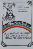 De la divizia 10 infanterie la corpul de armata Stefan cel Mare si Sfant - Daniel Moraru (I10)