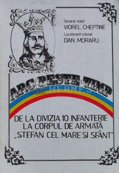 De la divizia 10 infanterie la corpul de armata Stefan cel Mare si Sfant - Daniel Moraru (I10)