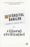 Sfarsitul banilor si viitorul civilizatiei | Thomas H. Greco Jr., Curtea Veche, Curtea Veche Publishing