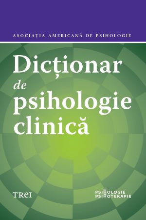 Dictionar de psihologie clinica &ndash; Gary R. Vandenbos