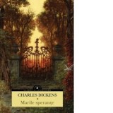 Marile sperante - Charles Dickens, VERONICA FOCSENEANU
