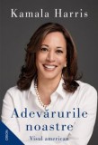 Cumpara ieftin Adevărurile noastre. Visul american/Kamala Harris