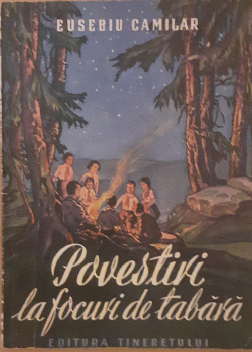 Eusebiu Camilar, Povestiri la focul de tabara, Tineretului 1951