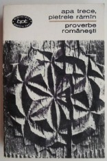 Apa trece, pietrele raman. Proverbe romanesti
