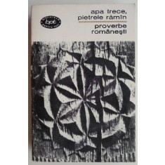 Apa trece, pietrele raman. Proverbe romanesti