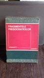 FRAGMENTELE PRESOCRATICILOR VOL.1