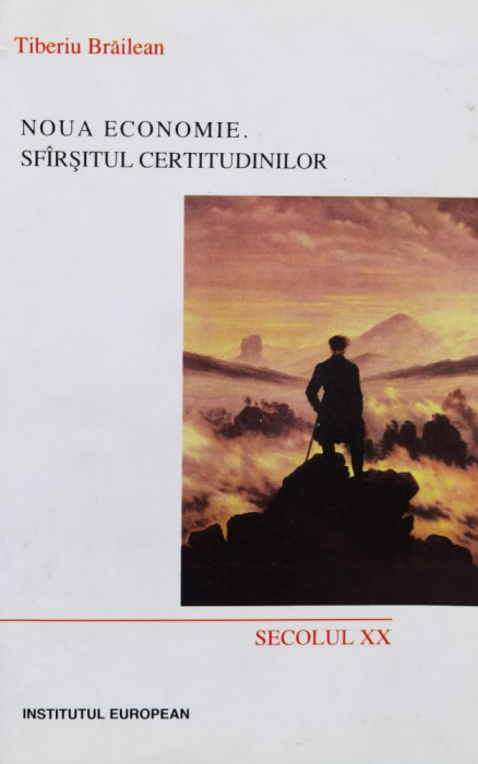Noua Economie. Sfarsitul Certitudinilor - Tiberiu Brailean , F188