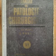 TRATAT DE PATOLOGIE CHIRURGICALA VOL. 6 Patologia chirurgicala a abdomenului -E Proca