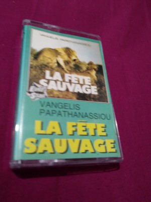 CASETA AUDIO VANGELIS-LA FETE SAUVAGE RARA!! ORIGINALA foto