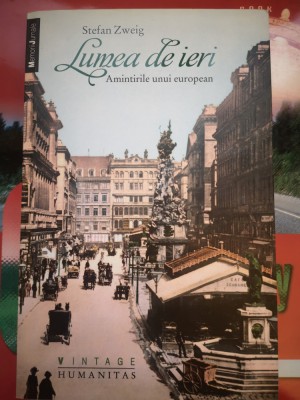 Lumea de ieri - Amintirile unui european - Stefan Zweig foto