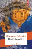 Plimbari cu cainii - Gianfranco Calligarich, Polirom