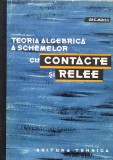 Teoria Algebrica A Schemelor Cu Contacte Si Relee - Gr. C. Moisil ,559436