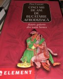 CINCI MII DE ANI DE BUCATARIE AFRODIZIACA , RETETE GALANTE DIN TOATA LUMEA Pino Correnti