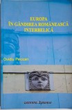 Europa in gandirea romaneasca interbelica &ndash; Ovidiu Pecican (putin uzata)