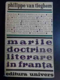 Marile Doctrine Literare In Franta - Philippe Van Tieghem ,546607