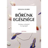 Bőr&uuml;nk eg&eacute;szs&eacute;ge - K&eacute;zik&ouml;nyv t&eacute;vhitekről &eacute;s az igazs&aacute;gr&oacute;l - Johanna Gillbro