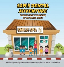 Sam&#039;s Dental Adventure: A child&#039;s first exploration of the dental world
